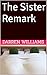 The Sister Remark by Darren Williams