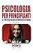 PSICOLOGIA PER PRINCIPIANTI