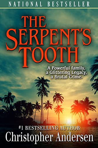 THE SERPENT'S TOOTH: A Powerful Family, a Glittering Legacy, a Brutal Crime (Kindle Edition)