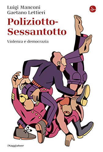 Poliziotto-Sessantotto: Violenza e democrazia (Italian Edition)