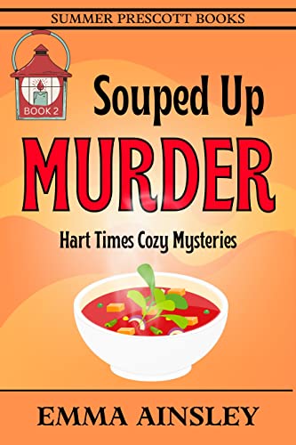 Souped Up Murder (Hart Times Cozy Mysteries, #2)