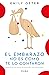 El embarazo no es como te lo contaron (Educación de los hijos) by Emily Oster