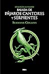 Balada de Pájaros Cantores y Serpientes by Suzanne Collins