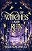 Of Witches and Ruin (Of Witches and Ruin #1)