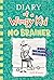 No Brainer (Diary of a Wimp...