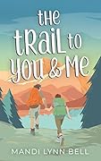 The Trail to You & Me