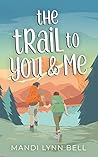 The Trail to You & Me (Road Trip Snapshot #3) The Trail to You & Me (Road Trip Snapshot #3)