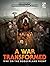 A War Transformed: WWI on t...