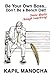Be Your Own Boss...Don't Be a Bench Oat! by Kapil Manocha