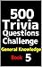 500 Trivia Questions Challe...