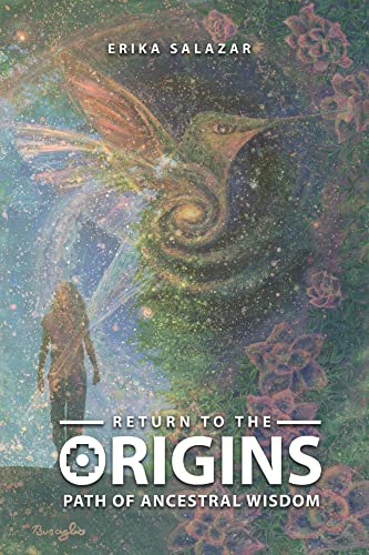 Return to the Origins: Path of Ancestral Wisdom (Kindle Edition)