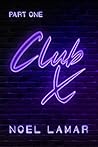 Club X: Part One
