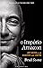 O Império Amazon: Jeff Bezos e Um Domínio Sem Limites
