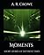 Moments by Althaïr Remus Crowe