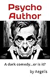 Psycho Author: A dark comedy...or is it?