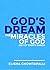 God’s Dream: The Miracles of God out of Empty Hands