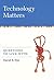 Technology Matters: Questions to Live With