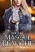 Sous le Masque de Blanche