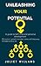 Unleashing Your Potential :...