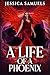 A Life of a Phoenix
