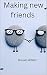 Making new friends by Donald Willett