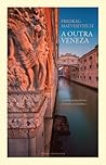 A Outra Veneza by Predrag Matvejević