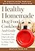 Healthy Homemade Dog Food Cookbook & Guide by Helen Sutherland