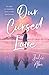 Our Cursed Love