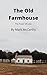 The Old Farmhouse: The Powe...