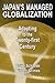 Japan's Managed Globalization: Adapting to the Twenty-first Century