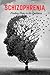 Living with Schizophrenia by Cynthia Jackson