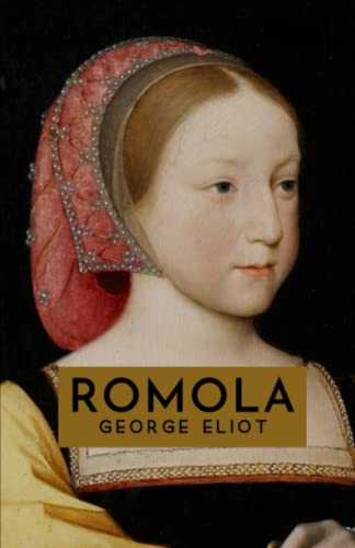 Romola: The 1863 Renaissance Literary Classic