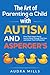 The Art of Parenting a Child with Autism and Asperger's by Audra Mills
