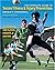 The Complete Guide to Soccer Fitness and Injury Prevention by Donald T. Kirkendall