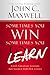 Sometimes You Win--Sometimes You Learn: Life's Greatest Lessons Are Gained from Our Losses