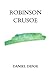 Robinson Crusoe by daniel d...