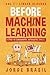 Before Machine Learning Vol...