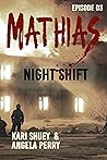 Mathias: Night Shift