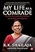 My Life as a Comrade : The Story of an Extraordinary Politician and the World That Shaped Her