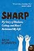 Sharp: My Story of Madness,...