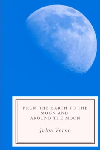 From the Earth to the Moon and Around the Moon