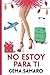 No estoy para ti (Spanish Edition)