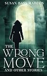 The Wrong Move and Other Stories The Wrong Move and Other Stories