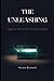 The Unleashing: Tales of Te...