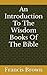 An Introduction To The Wisdom Books Of The Bible