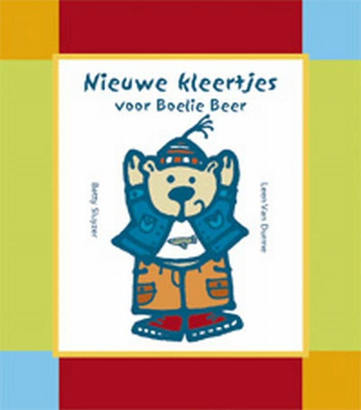 Nieuwe kleertjes voor Boelie Beer (Een Kimio peuterboekje)