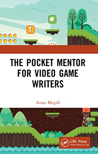 The Pocket Mentor for Video Game Writers (The Pocket Mentors for Games Careers)
