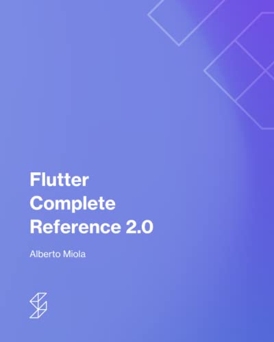 Flutter Complete Reference 2.0: The ultimate reference for Dart and Flutter (Paperback)