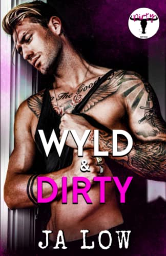 Wyld & Dirty (Dirty Texas, #1)