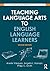 Teaching Language Arts to English Language Learners (Teaching English Language Learners across the Curriculum)